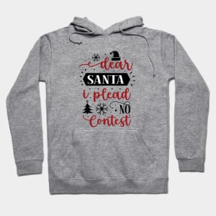 Dear Santa, I Plead No Contest Hoodie